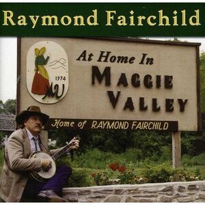 Raymond Fairchild - At Home in Maggie Valley  CD